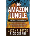 The Amazon Jungle: The Truth about Amazon, the Seller's Survival Guide for Thriving on the World's Most Perilous E-Commerce Marketplace