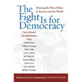 The Fight Is for Democracy: Winning the War of Ideas in America and the World