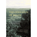 The Cerrados of Brazil: Ecology and Natural History of a Neotropical Savanna
