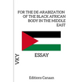 For the De-Arabization of the Black African Body in the Middle East - Essay