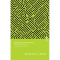 The Path of Faith: A Biblical Theology of Covenant and Law