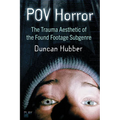 POV Horror: The Trauma Aesthetic of the Found Footage Subgenre