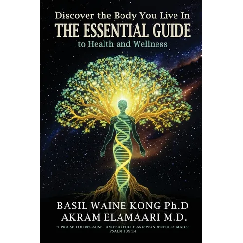 Discover the Body You Live In: The Essential Guide to Health and Wellness - Paperback