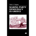 Making Party Democracy in Greece