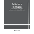 The First Book Of The Hitopadesa; Containing The Sanskrit Text With Interlinear Transliteration, Grammatical Analysis, And English Translation