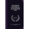 Tribe Hathaway, Descendants of Thomas Hathaway and his Wife Molly Gilbert