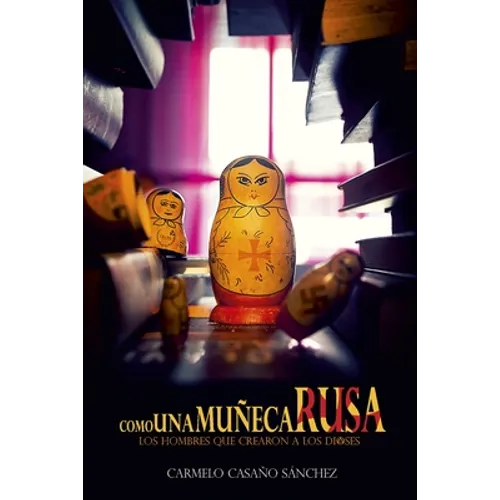 Como una muñeca rusa: Entre guerreros y emperadores