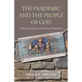 The Pandemic and the People of God: Cultural Impacts and Pastoral Responses