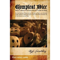 Compleat Dice - Being a Book of Instructions on Games of Dice: Or the Compleat Rules for All Manner of Usual and Genteel Games Wherein the Player May