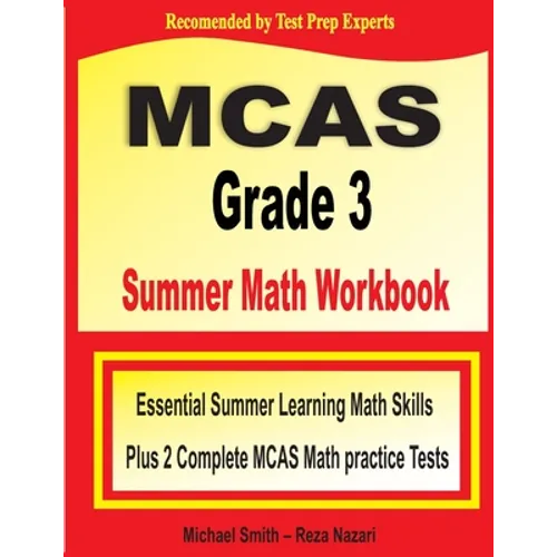 MCAS Grade 3 Summer Math Workbook: Essential Summer Learning Math Skills plus Two Complete MCAS Math Practice Tests