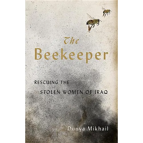 The Beekeeper: Rescuing the Stolen Women of Iraq
