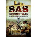 Sas: Secret War: Operation Storm in the Middle East