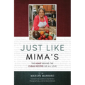 Just Like Mima's: The Heart Behind the Cuban Recipes We All Love
