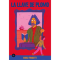 La Llave de Plomo / The Lead Key: Volume 36