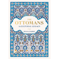 The Ottomans: A Cultural Legacy