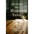 Across the Kitchen Table: A Mother and Daughter Turn Tragedy Into Peace