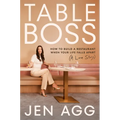 Table Boss: How to Build a Restaurant When Your Life Falls Apart (a Love Story)