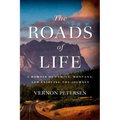 The Roads of Life: A Memoir of Family, Montana, and Enjoying the Journey