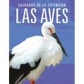 Las Aves: Salvados de la Extinción