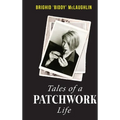Tales of a Patchwork Life: A Memoir of the Stories That Keep Me
