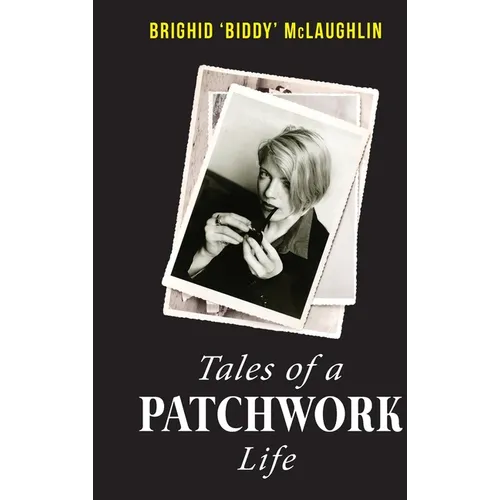 Tales of a Patchwork Life: A Memoir of the Stories That Keep Me