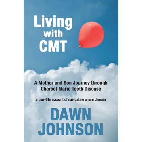 Living with CMT: A Mother and Son Journey through Charcot Marie Tooth Disease