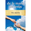 de la Mano de Jesús: Ven, Sígueme