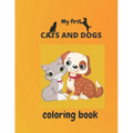 my first cats and dogs coloring book: Coloring & Activity Book for kids ages 2-5 (8.5/11inches 87pages)