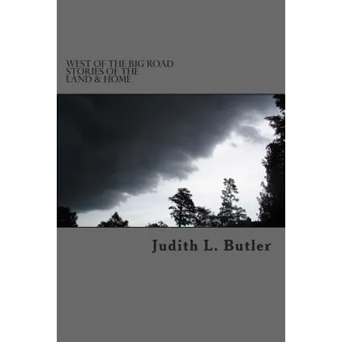 West of The Big Road: Stories of The Land & Home