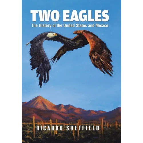 Two Eagles: The History of the United States and Mexico