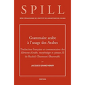 Une Grammaire Arabe a l'Usage Des Arabes: Traduction Et Commentaires Des Elements d'Arabe, Morphologie Et Syntaxe, II de Rachid Chartouni (Beyrouth)