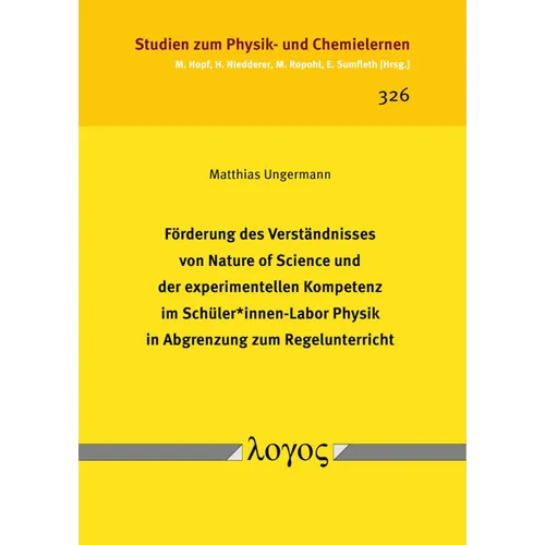 Forderung Des Verstandnisses Von Nature of Science Und Der Experimentellen Kompetenz Im Schuler*innen-Labor Physik in Abgrenzung Zum Regelunterricht