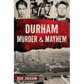 Durham Murder & Mayhem