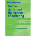 Human Rights and the Borders of Suffering: The Promotion of Human Rights in International Politics
