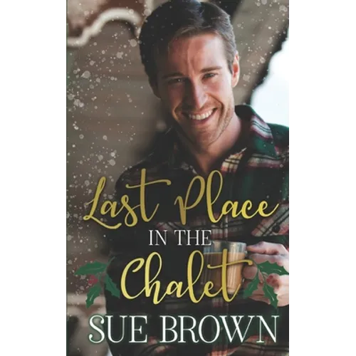 Last Place in the Chalet: a forced proximity Christmas gay romance