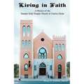 Living in Faith: A History of the Greater Holy Temple Church of God in Christ