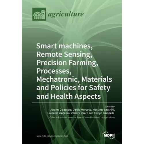Smart machines, Remote Sensing, Precision Farming, Processes, Mechatronic, Materials and Policies for Safety and Health Aspects