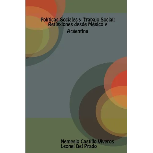 Políticas Sociales y Trabajo Social: Reflexiones desde México y Argentina.