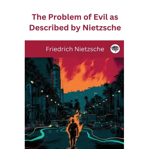 The Problem of Evil as Described by Nietzsche