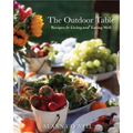 The Outdoor Table: Recipes for Living and Eating Well (Party Cooking, Outdoor Entertaining)
