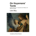 On Huysmans' Tomb: Critical reviews of J.-K. Huysmans and À Rebours, En Rade, and Là-Bas