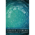 The Truth about Science and Religion: From the Big Bang to Neuroscience