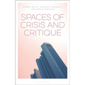 Spaces of Crisis and Critique: Heterotopias Beyond Foucault