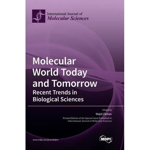 Molecular World Today and Tomorrow: Recent Trends in Biological Sciences