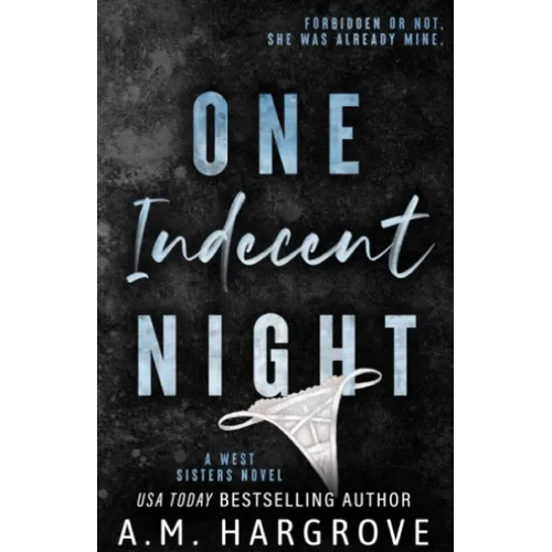 One Indecent Night: A West Sisters Novel #1