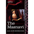 The Masnavi: The Spiritual Couplets of Maulana Jalalu'd-Din Muhammad Rumi
