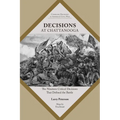 Decisions at Chattanooga: The Nineteen Critical Decisions That Defined the Battle