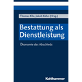 Bestattung ALS Dienstleistung: Okonomie Des Abschieds