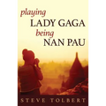 Playing Lada Gaga, Being Nan Pau