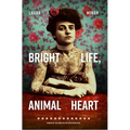 Bright Life, Animal Heart
